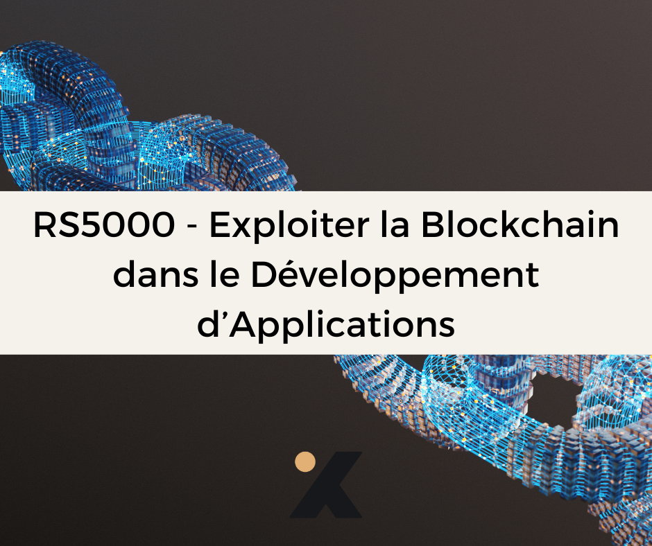 RS5000 - Exploiter la Blockchain dans le Développement d'Applications