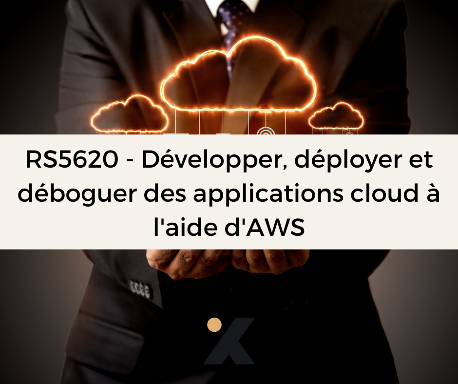 RS5620 - Développer, déployer et déboguer des applications cloud à l'aide d'AWS