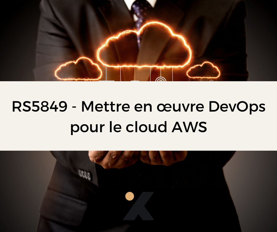 RS5849 - Mettre en œuvre DevOps pour le cloud AWS