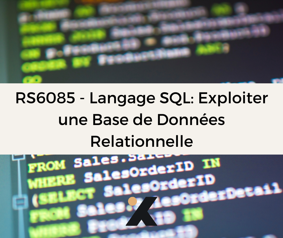 RS6085 - Langage SQL : Exploiter une Base de Données Relationnelle