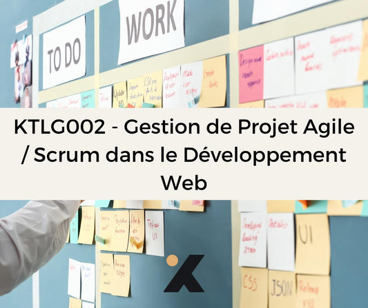 Support de Formation KTLG002 - Gestion de Projet Agile / Scrum dans le Développement Web