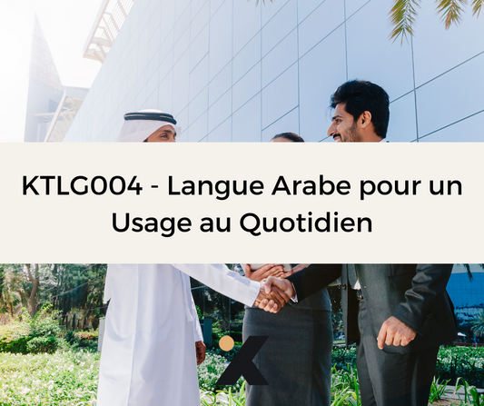 Support de Formation - KTLG004 - Langue Arabe pour un Usage au Quotidien