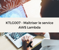 Support de Formation KTLG007 - Maîtriser le service AWS Lambda