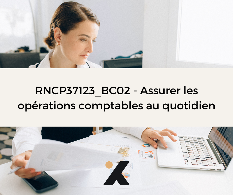 Support de Formation RNCP37123BC02 - Secrétaire Comptable: Assurer les Opérations Comptables au Quotidien