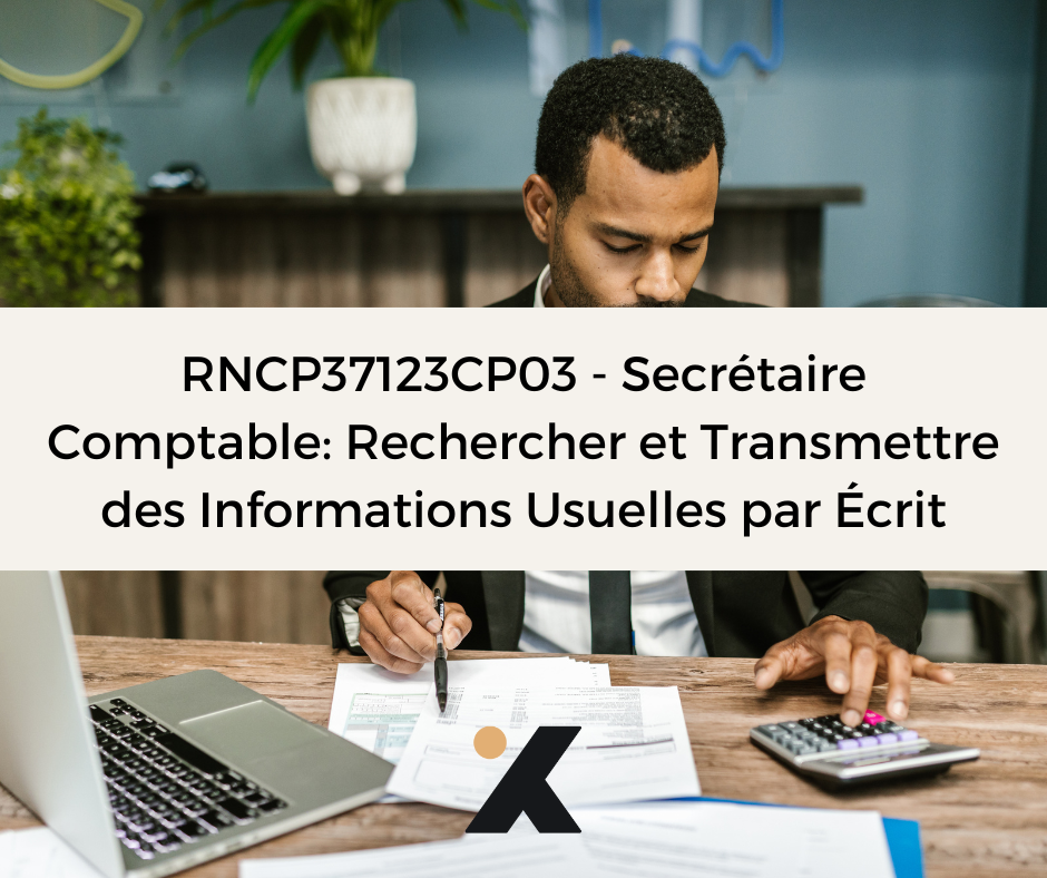 Support de Formation RNCP37123CP03 - Secrétaire Comptable: Rechercher et Transmettre des Informations Usuelles par Écrit