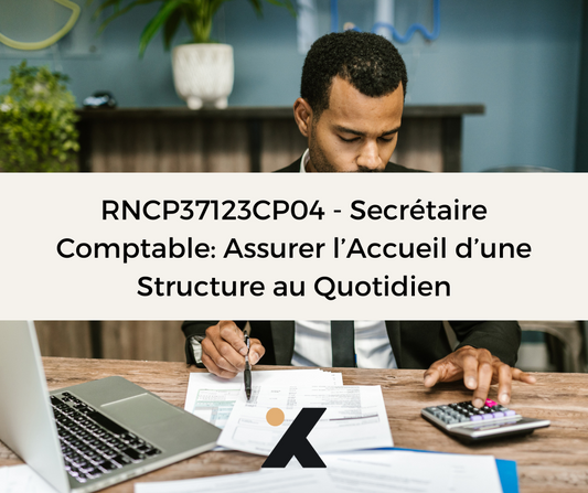 Support de Formation RNCP37123CP04 - Secrétaire Comptable: Assurer l’Accueil d’une Structure au Quotidien