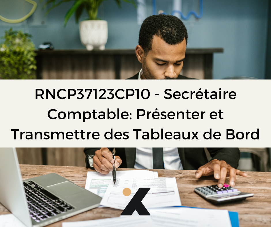 Support de Formation RNCP37123CP10 - Secrétaire Comptable: Présenter et Transmettre des Tableaux de Bord