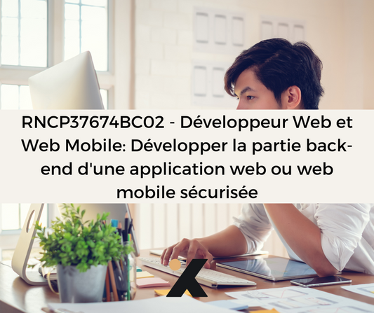 Support de Formation RNCP37674BC02 - Développeur Web et Web Mobile: Développer la partie back-end d'une application web ou web mobile sécurisée