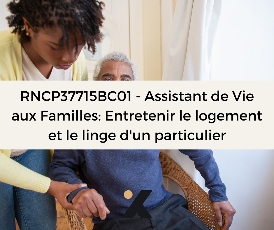 Support de Formation RNCP37715BC01 - Assistant de Vie aux Familles: Entretenir le logement et le linge d'un particulier