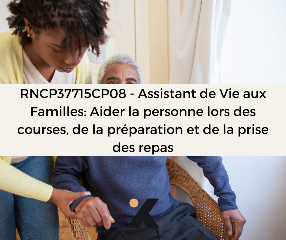 Support de Formation RNCP37715CP08 - Assistant de Vie aux Familles: Aider la personne lors des courses, de la préparation et de la prise des repas