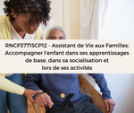 Support de Formation RNCP37715CP12 - Assistant de Vie aux Familles: Accompagner l’enfant dans ses apprentissages de base, dans sa socialisation et lors de ses activités