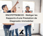 Support de Formation RNCP37790BC03 - Rédiger les Rapports d’une Prestation de Diagnostic Immobilier