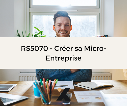 Support de Formation - RS5070 - Créer sa Micro-Entreprise