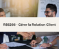 Support de Formation RS6266 - Gérer la Relation Client